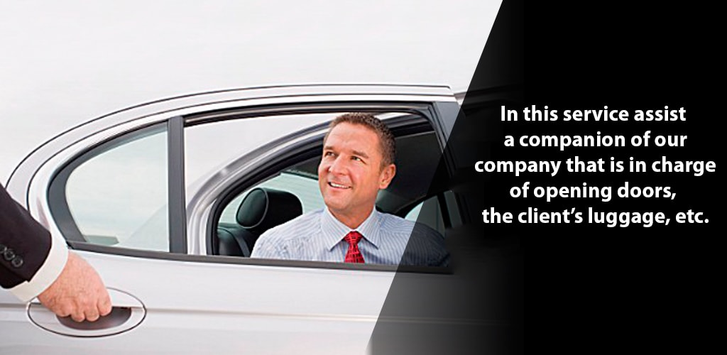 In this service assist a companion of our company that is in charge of opening doors, 